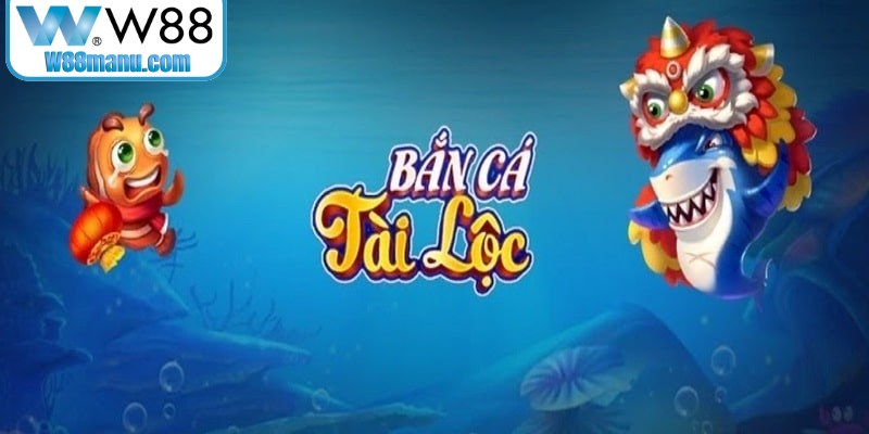 Các phòng chơi săn cá Tài Lộc đa dạng cấp độ, kịch tính khó quên tại W88